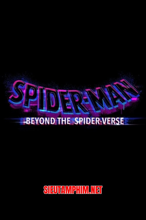 Người Nhện: Vũ Trụ Nhện Vô Tận