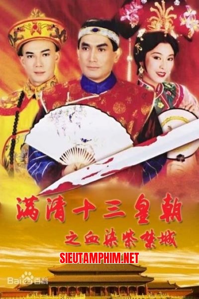 Thanh Cung 13 Hoàng Triều (Phần 03): Máu Nhuộm Tử Cấm Thành