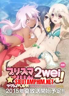 Fate/kaleid liner Prisma☆Illya 2wei Herz!