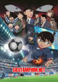 Detective Conan Movie 16: The Eleventh Striker - Tiền Đạo Thứ 11