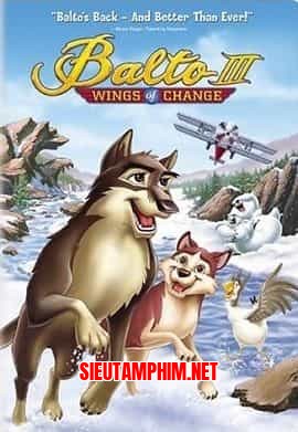Chú Chó Balto 3 Sự Thay Đổi Diệu Kỳ