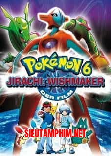 Pokemon Movie 6: Bảy Đêm Cùng Ngôi Sao Nguyện Ước Jirachi