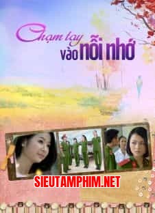 Chạm Tay Vào Nỗi Nhớ