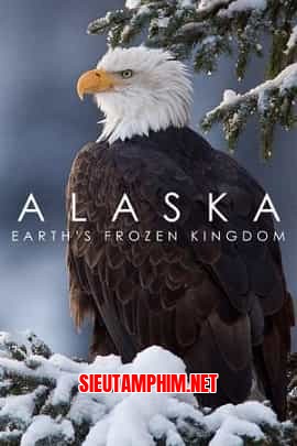 Alaska: Vương Quốc Băng Giá