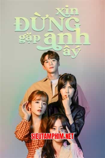 Xin Đừng Gặp Anh Ấy