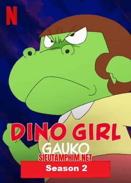 Gauko – Cô Bé Khủng Long 2