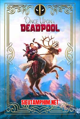 Deadpool Ngày Xửa Ngày Xưa
