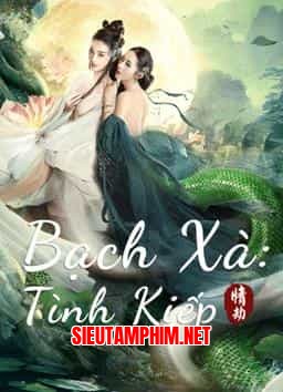 BẠCH XÀ: TÌNH KIẾP