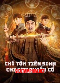 CHÍ TÔN TIÊN SINH CHI KIM THIỀN CỔ