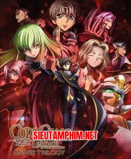 CODE GEASS: LELOUCH NỔI LOẠN – BỘ BA PHIM