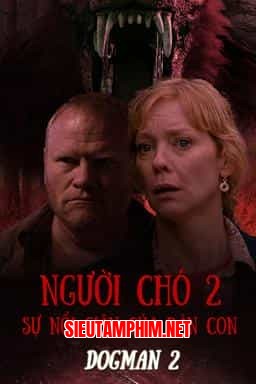NGƯỜI CHÓ 2: SỰ NỔI GIẬN CỦA ĐÀN CON
