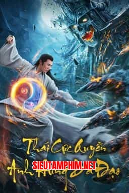 THÁI CỰC QUYỀN: ANH HÙNG BÁ ĐẠO