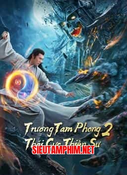TRƯƠNG TAM PHONG 2 THÁI CỰC THIÊN SƯ