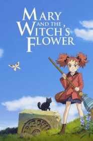 Mary và Đoá Hoa Phù Thuỷ (2017) | Mary And The Witch’s Flower (2017)