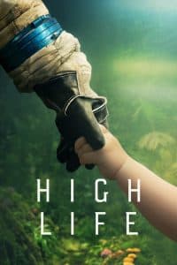 Sự Sống Ngoài Vũ Trụ (2018) | High Life (2018)