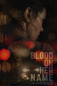 Máu Trong Tên Cô Ấy (2020) | Blood on Her Name (2019)