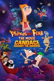 Phineas và Ferb: Candace Chống Lại Cả Vũ Trụ (2020) | Phineas and Ferb the Movie: Candace Against the Universe (2020)