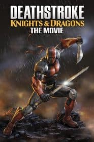 Siêu Sát Thủ Và Rồng (2020) | Deathstroke Knights & Dragons: The Movie (2020)