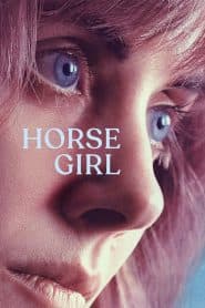 Cô Gái Nài Ngựa (2020) | Horse Girl (2020)