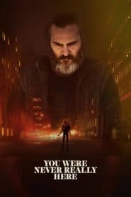 Cuộc Giải Cứu (2017) | You Were Never Really Here (2017)