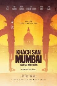 Khách Sạn Mumbai: Thảm Sát Kinh Hoàng (2019) | Hotel Mumbai (2019)