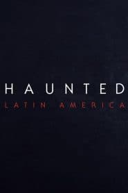 Trải Nghiệm Ma Quái: Mỹ Latinh (2021) | Haunted: Latin America (2021)