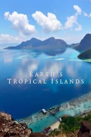 Những Hòn Đảo Nhiệt Đới Của Thế Giới – Earths Tropical Islands (2020) |