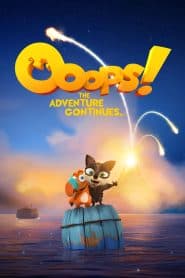 Ối Trời Ơi! Chuyến Phiêu Lưu Đầy Thú Vị (2020) | Ooops! The Adventure Continues (2020)