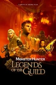 Monster Hunter: Huyền Thoại Hội Thợ Săn (2021) | Monster Hunter: Legends of the Guild (2021)