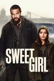 Cô Gái Ngọt Ngào (2021) | Sweet Girl (2021)