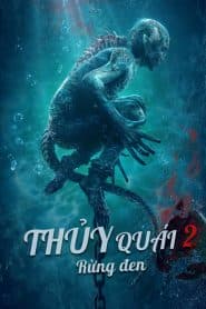 Thủy Quái 2: Rừng Đen (2021) | Water Monster 2 (2021)