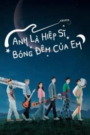 Anh Là Hiệp Sĩ Bóng Đêm Của Em (2021) | Let Me Be Your Knight (2021)