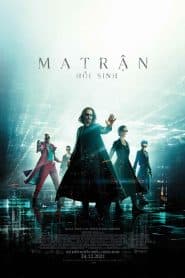 Ma Trận 4: Hồi Sinh (2021) | The Matrix 4: Resurrections (2021)