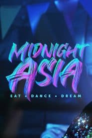 Đêm Châu Á Ẩm Thực – Khiêu Vũ – Mơ Mộng (2022) | Midnight Asia Eat Dance Dream (2022)