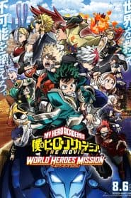 Học Viện Anh Hùng 3: Nhiệm Vụ Giải Cứu Thế Giới (2021) | My Hero Academia: World Heroes’ Mission (2021)