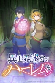 Lập Harem Chốn Mê Cung Ở Dị Giới (2022) | Isekai Meikyuu de Harem o (2022)