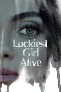 Cô Gái May Mắn Nhất (2022) | Luckiest Girl Alive (2022)