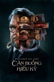 Căn Buồng Hiếu Kỳ (2022) | Cabinet of Curiosities (2022)