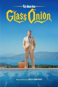 Kẻ Đâm Lén: Glass Onion (2022) | Glass Onion A Knives Out Mystery (2022)