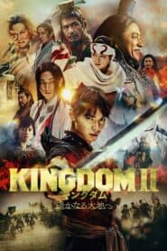 Vương Giả Thiên Hạ 2: Đại Địa Viễn Chinh (2022) | Kingdom 2: Far and Away (2022)