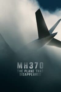 MH370: Chiếc Máy Bay Biến Mất (2023) | MH370 The Plane That Disappeared (2023)