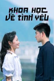 Khoa Học Về Tình Yêu (2023) | The Science of Falling in Love (2023)