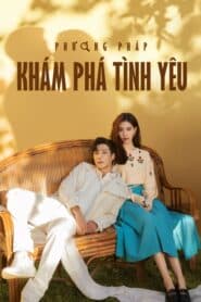 Phương Pháp Khám Phá Tình Yêu – Exploration Method of Love (2023) |