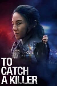 Truy Bắt Sát Nhân – To Catch A Killer (2023) |