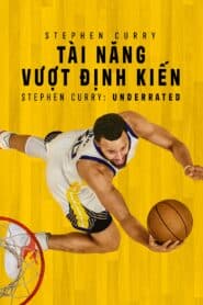 Stephen Curry: Tài Năng Vượt Định Kiến – Stephen Curry: Underrated (2023) |