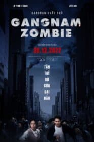 Gangnam Thất Thủ – Gangnam Zombie (2023) |