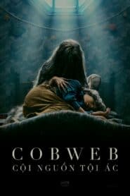 Cobweb – Cội Nguồn Tội Ác (2023) |