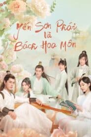 Yến Sơn Phái Và Bách Hoa Môn – Love Forever Young (2023) |