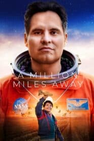 Một Triệu Dặm Cách Xa – A Million Miles Away (2023) |